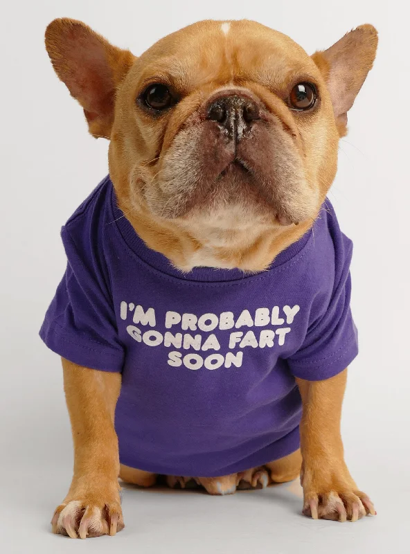 Classification by pet type:I'm Probably Gonna Fart Soon Dog Tee
