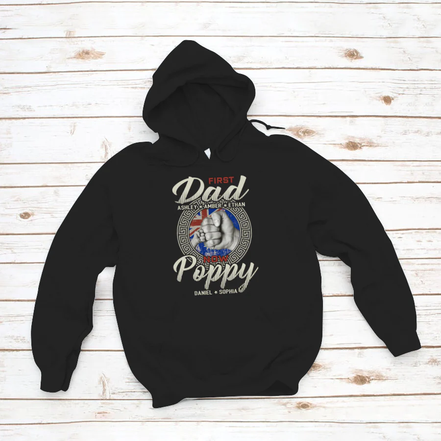 First Dad Now Poppy With Grandkids Names CTL94 Hoodie